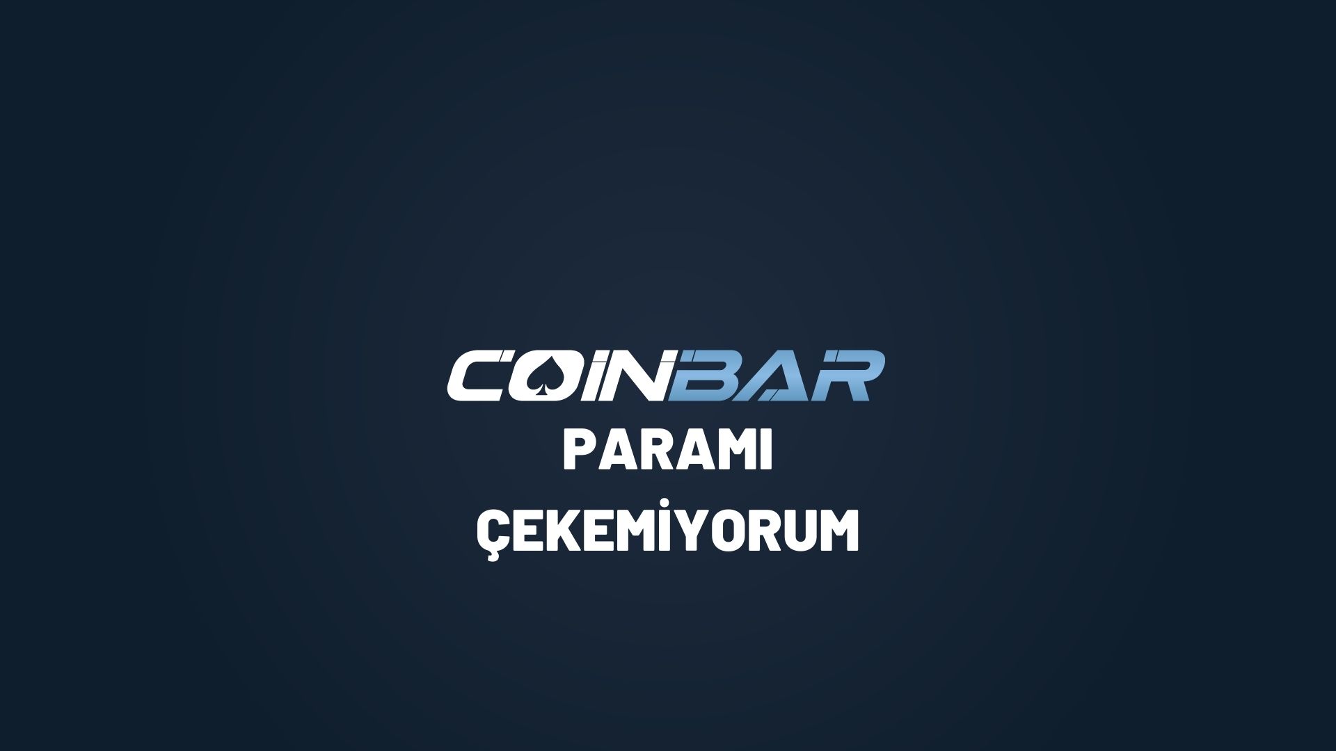 coinbar-parami-cekemiyorum