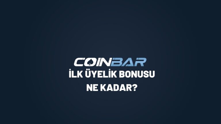 coinbar-ilk-uyelik-bonusu-ne-kadar