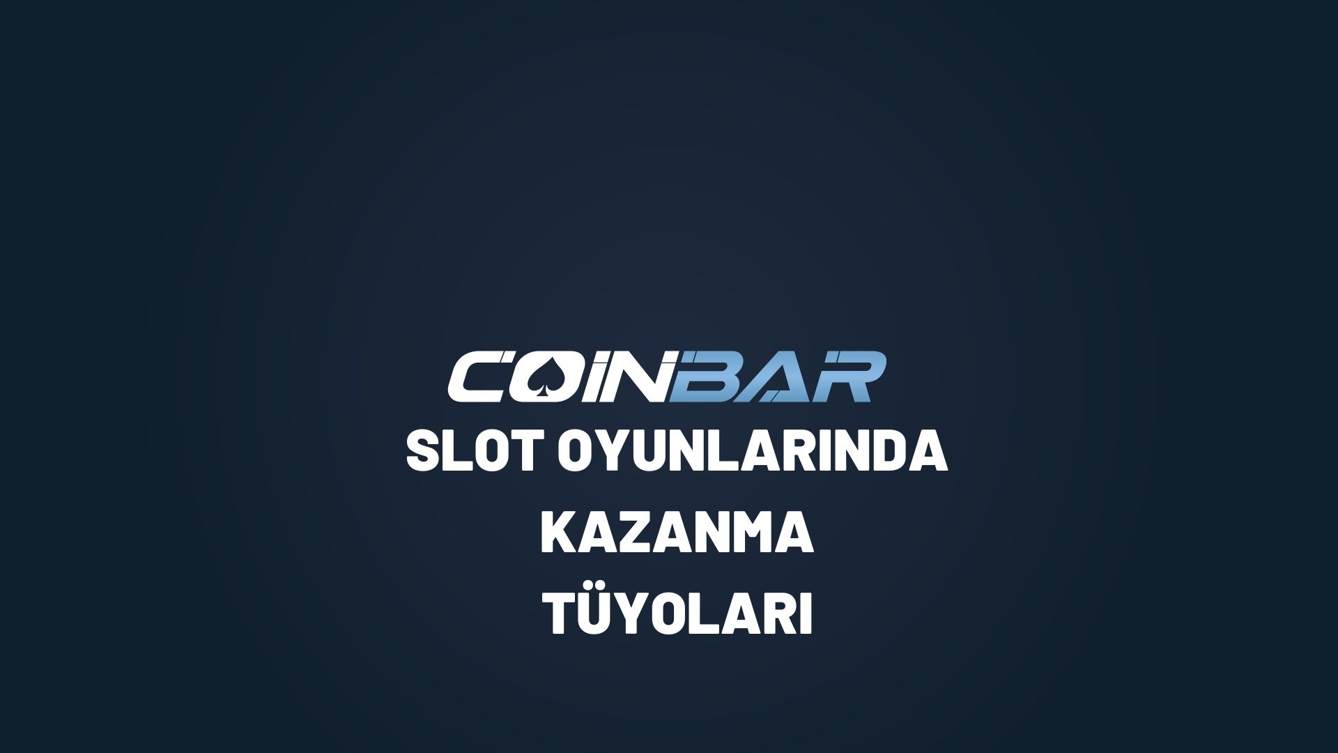 coinbar-slot-oyunlarinda-kazanma-tuyolari