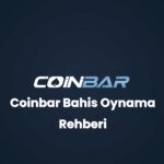 coinbar bahis oynama rehberi 32847