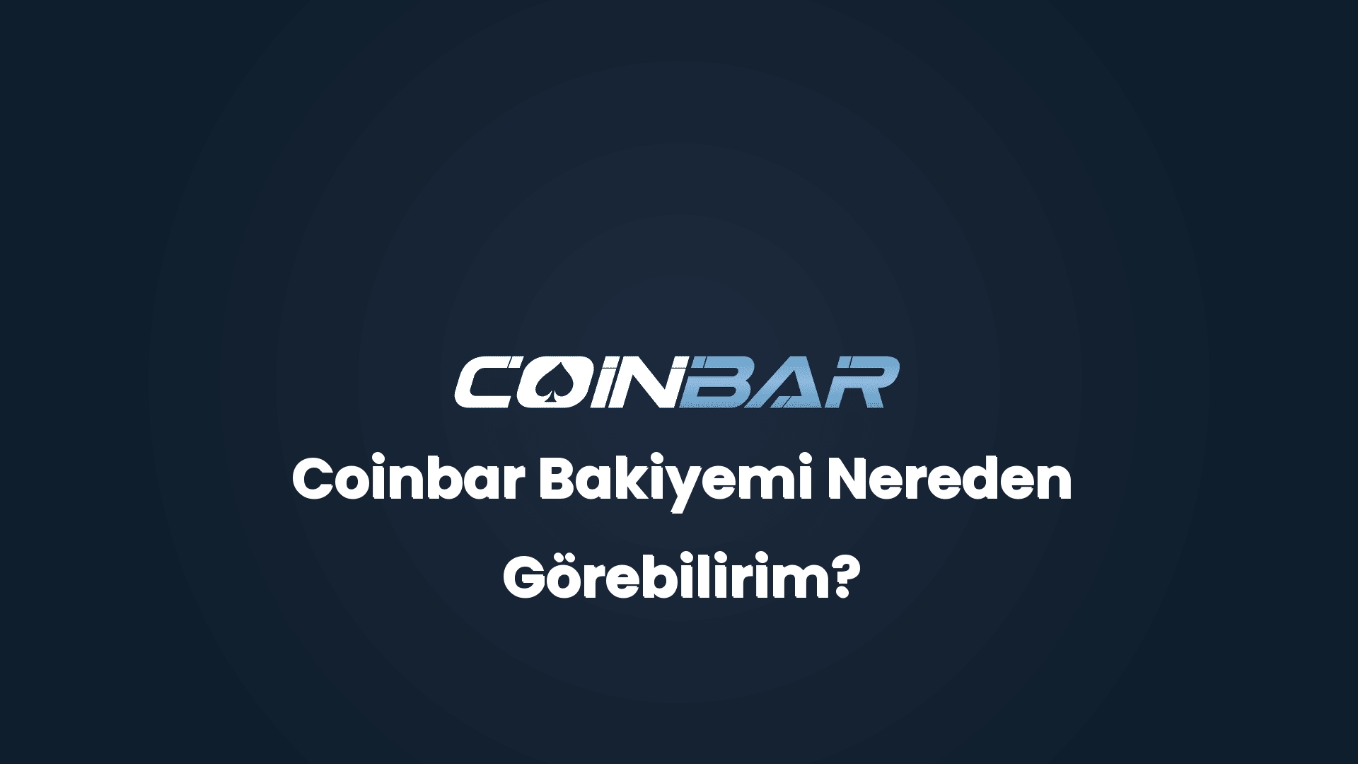 coinbar bakiyemi nereden gorebilirim 32857