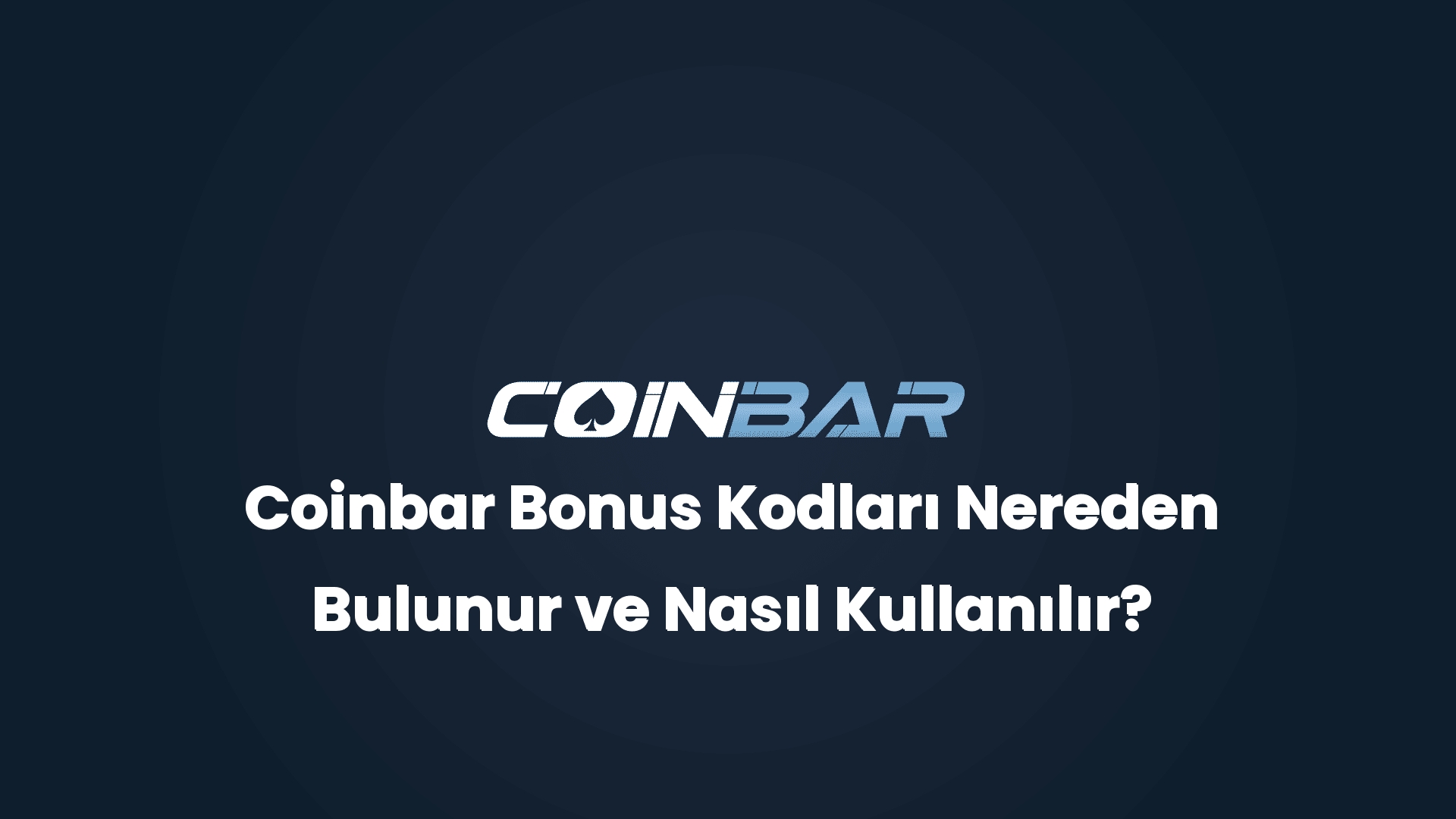 coinbar bonus kodlari nereden bulunur ve nasil kullanilir 32515