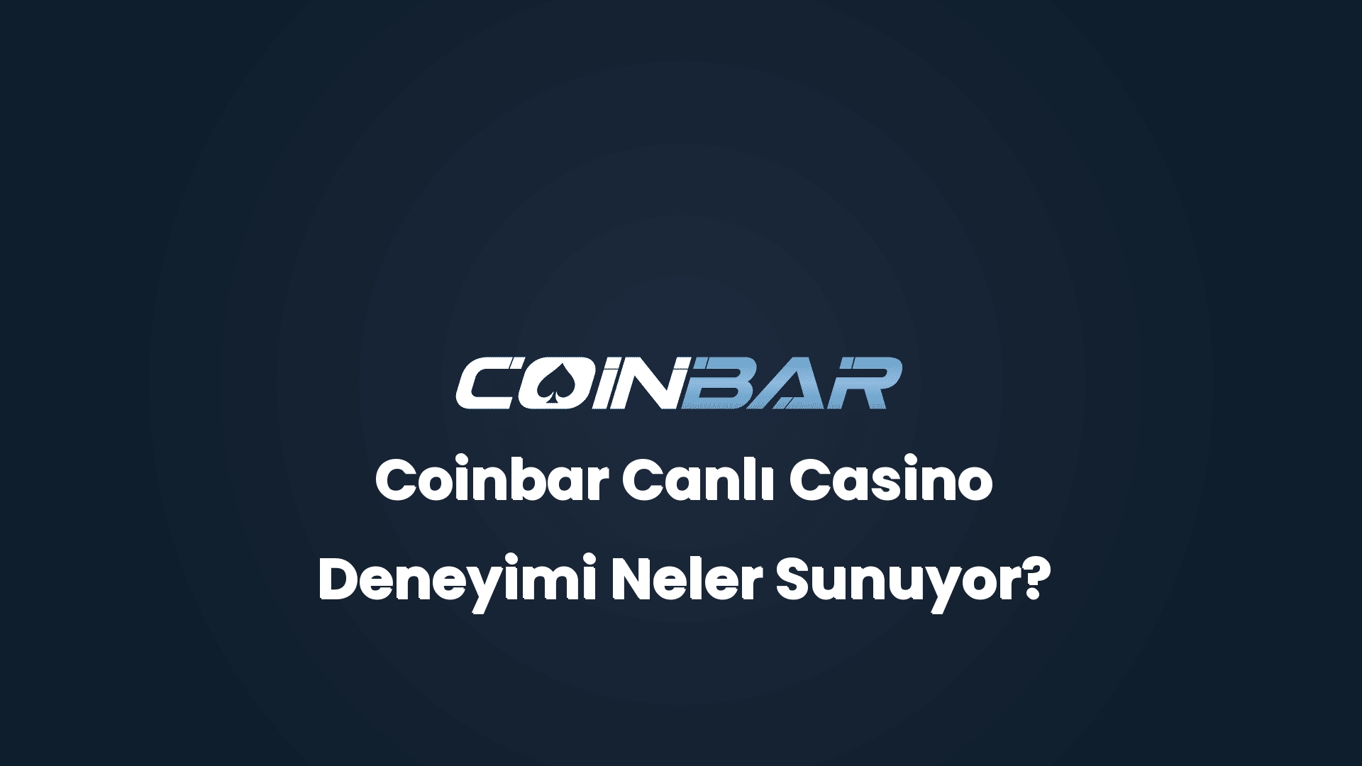 coinbar canli casino deneyimi neler sunuyor 32511