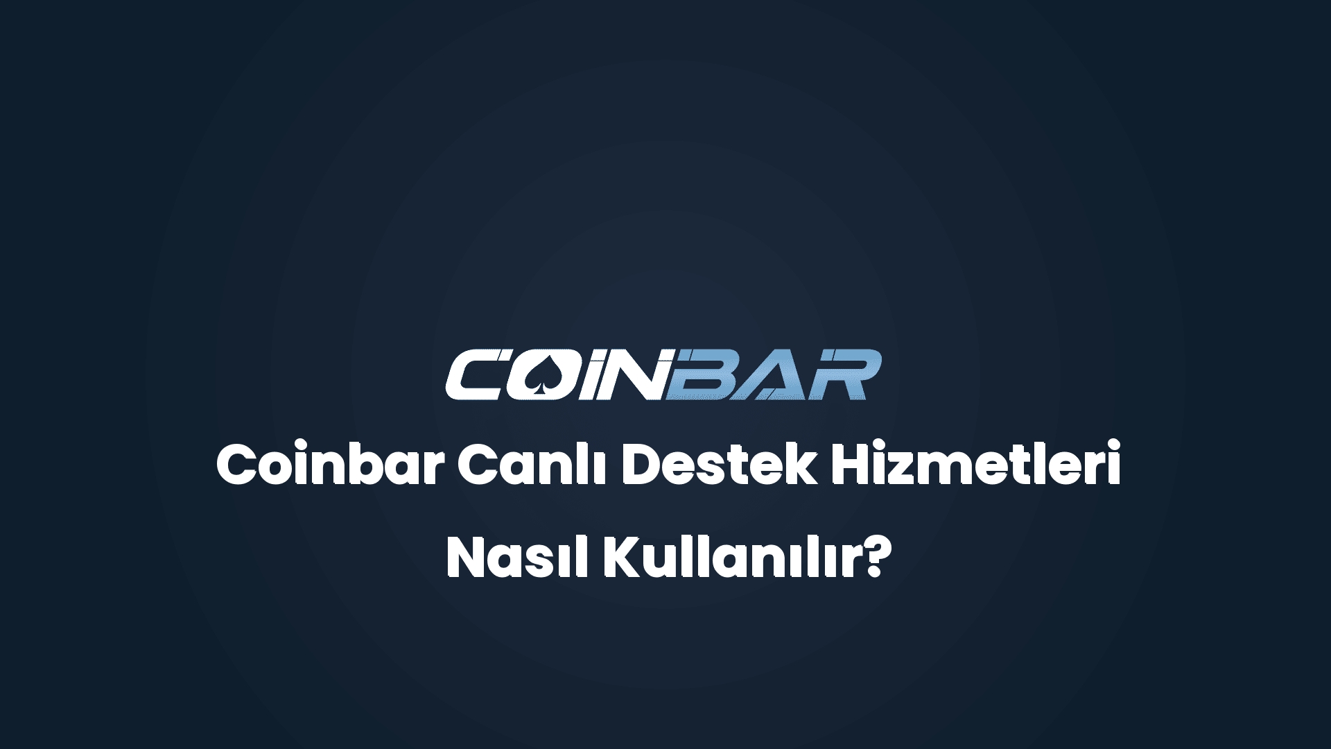 coinbar canli destek hizmetleri nasil kullanilir 32634