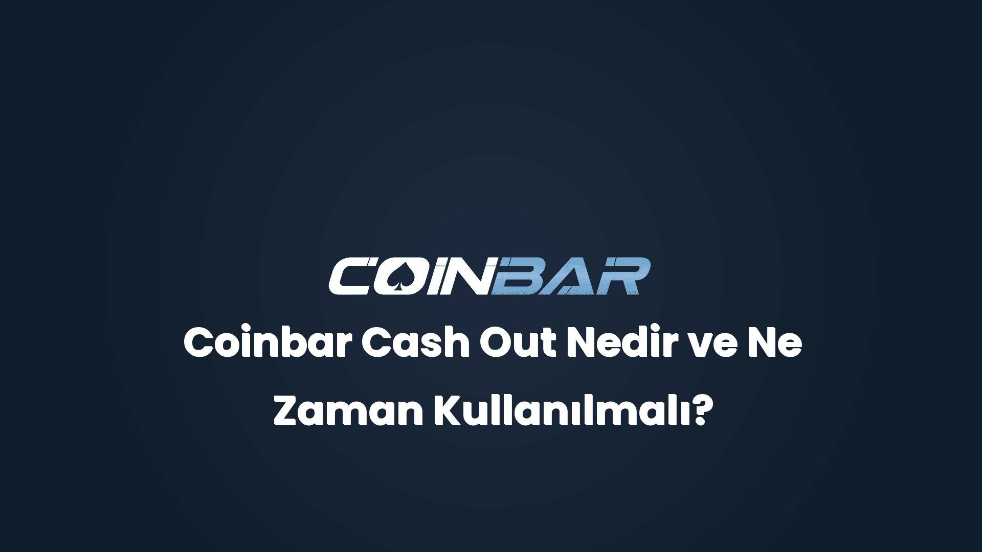 coinbar cash out nedir ve ne zaman kullanilmali 32632