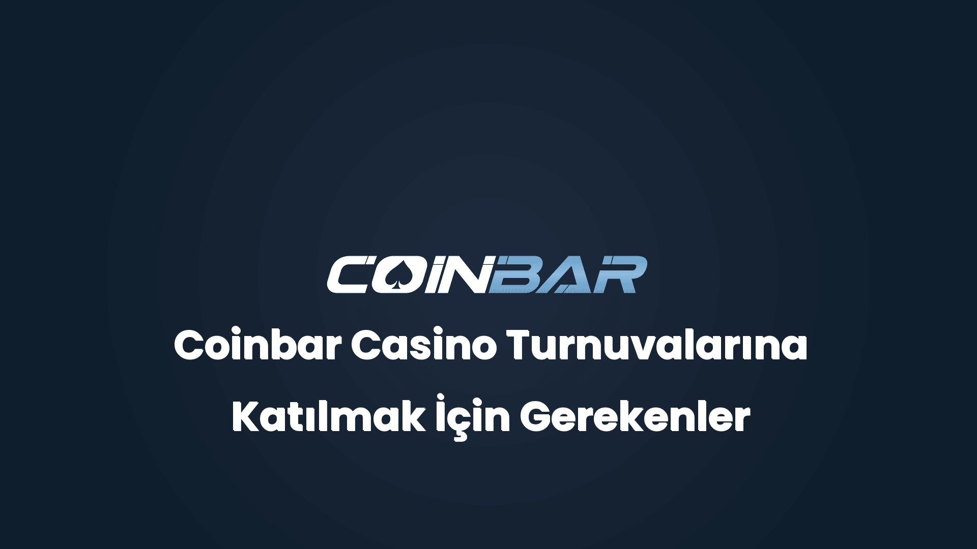 coinbar casino turnuvalarina katilmak icin gerekenler 32572