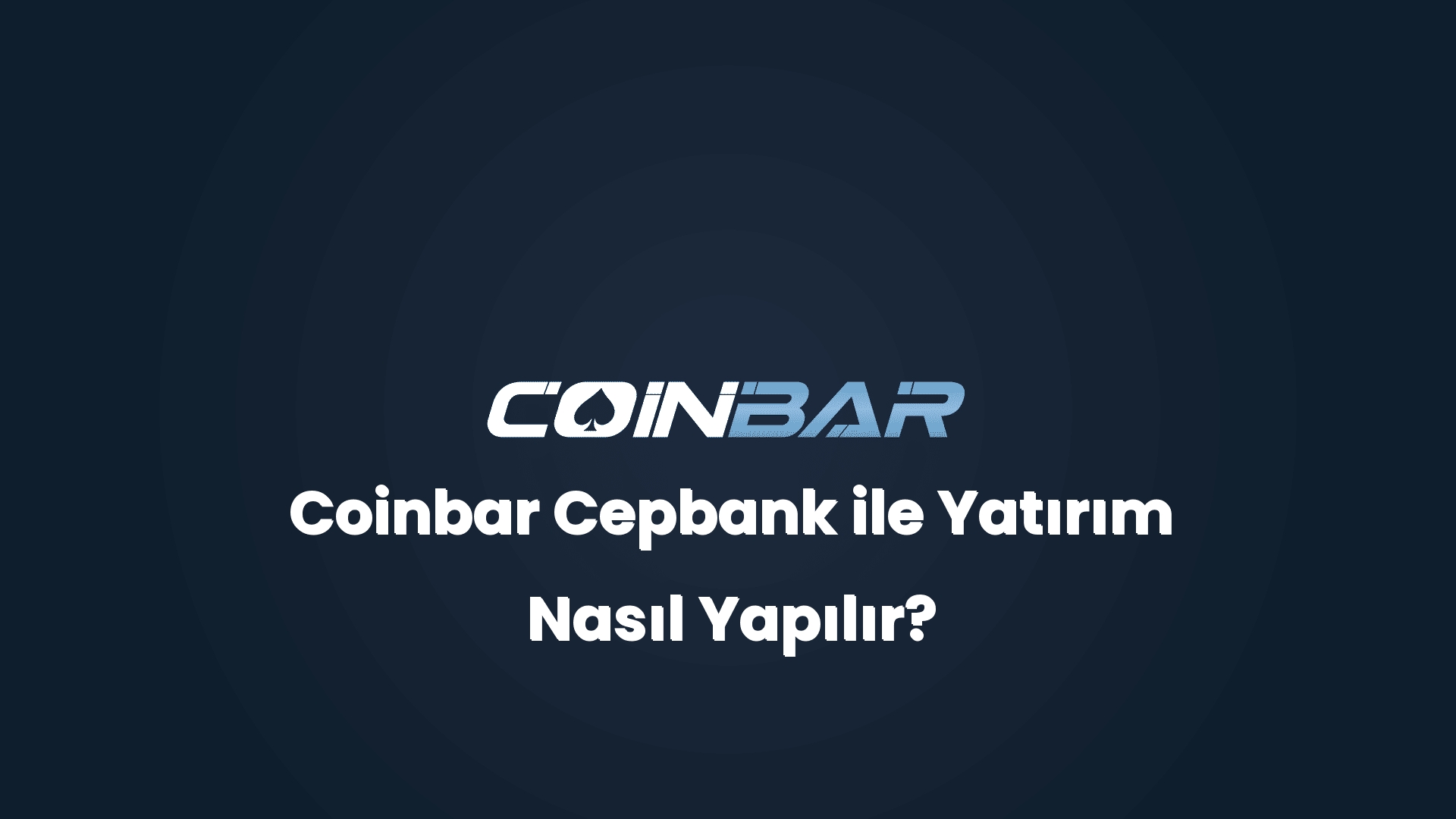 coinbar cepbank ile yatirim nasil yapilir 32764
