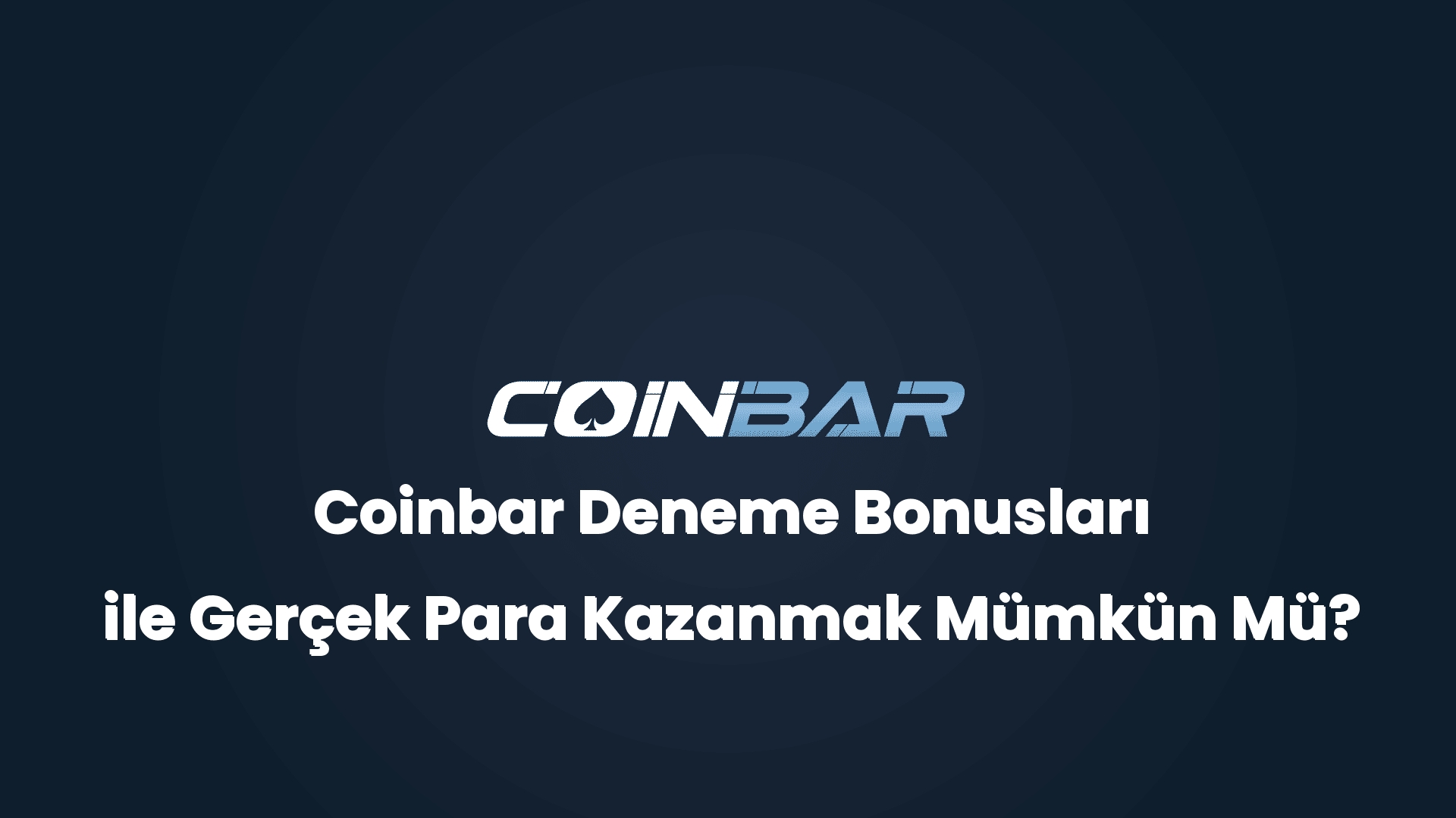 coinbar deneme bonuslari ile gercek para kazanmak mumkun mu 32495