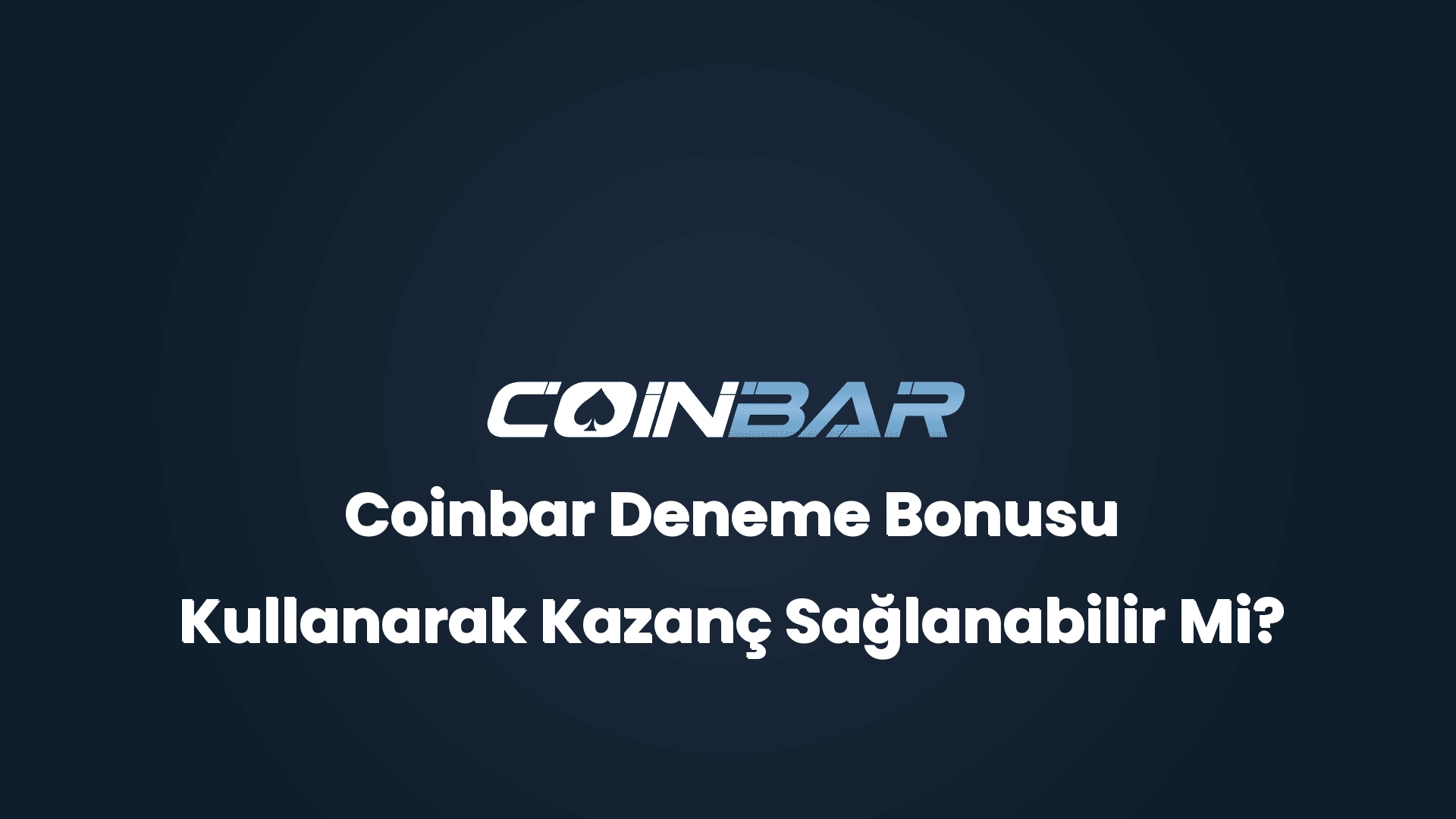 coinbar deneme bonusu kullanarak kazanc saglanabilir mi 32596