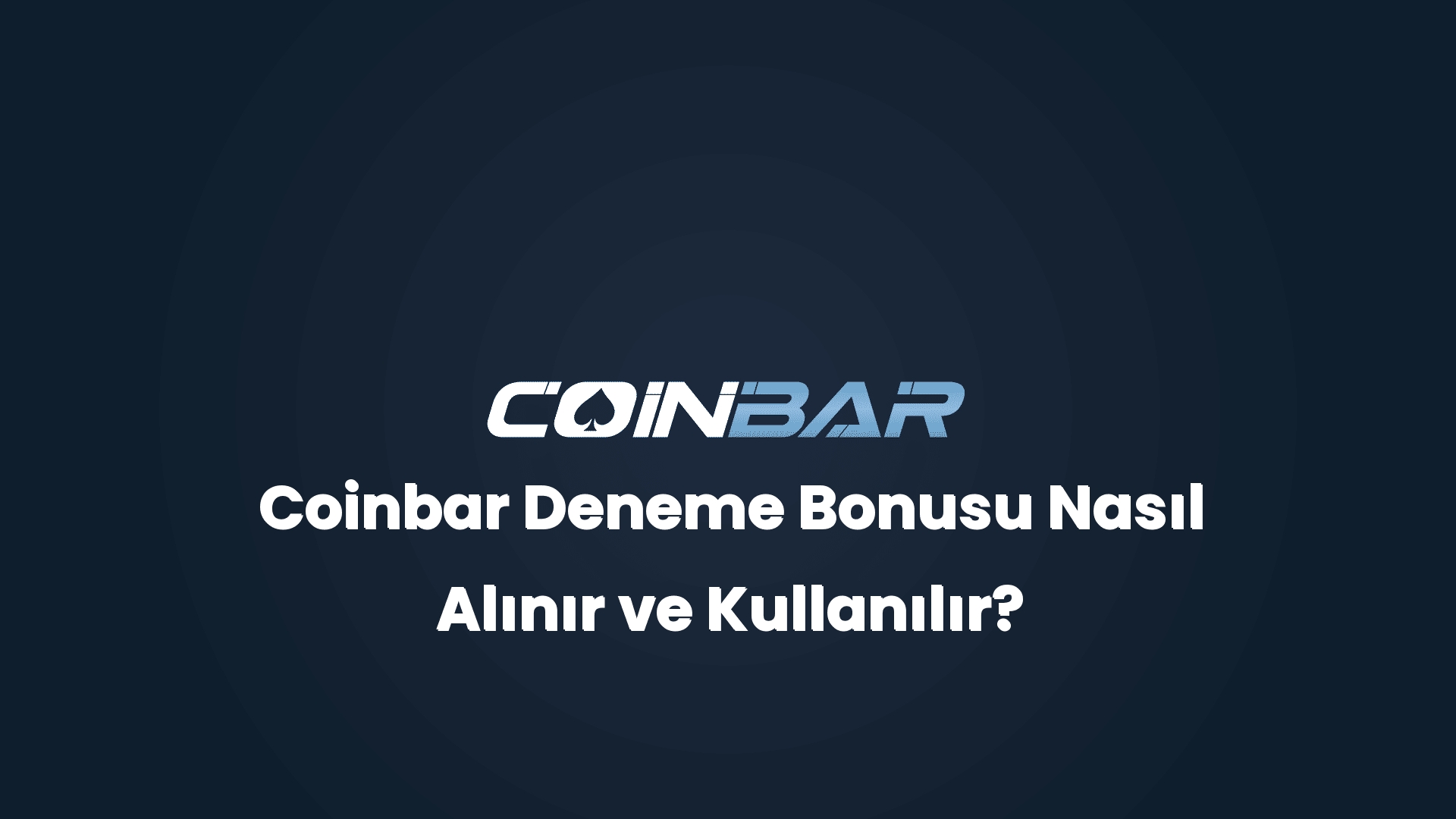 coinbar deneme bonusu nasil alinir ve kullanilir 32810