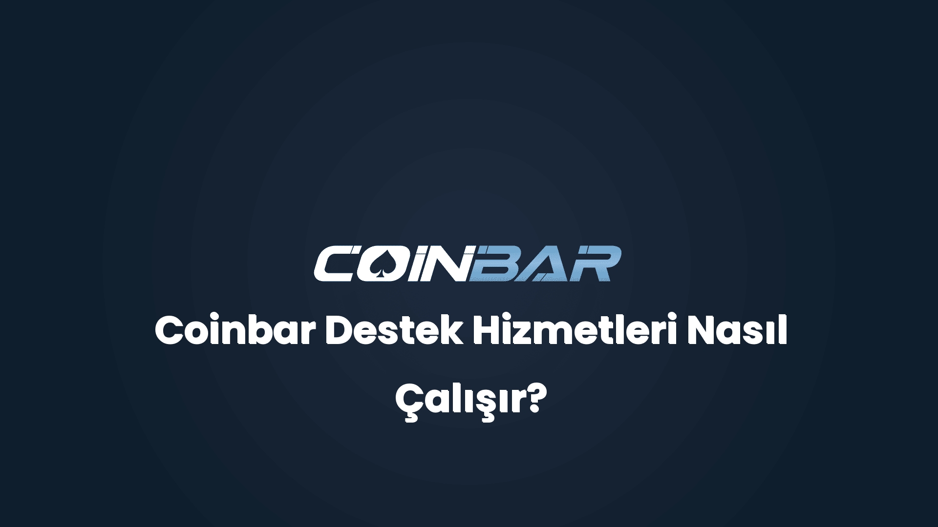 coinbar destek hizmetleri nasil calisir 32808