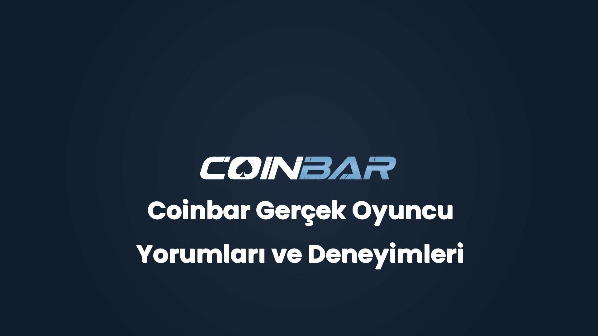 coinbar gercek oyuncu yorumlari ve deneyimleri 32670