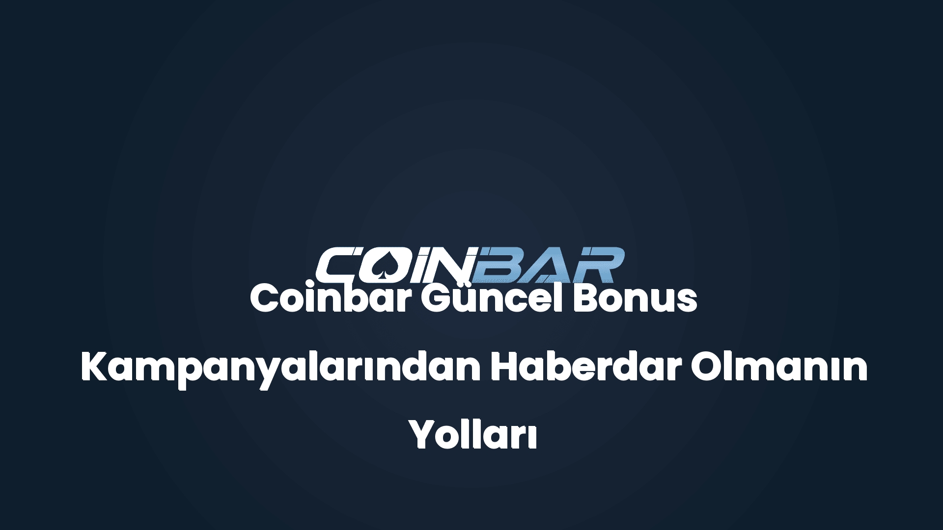coinbar guncel bonus kampanyalarindan haberdar olmanin yollari 32484