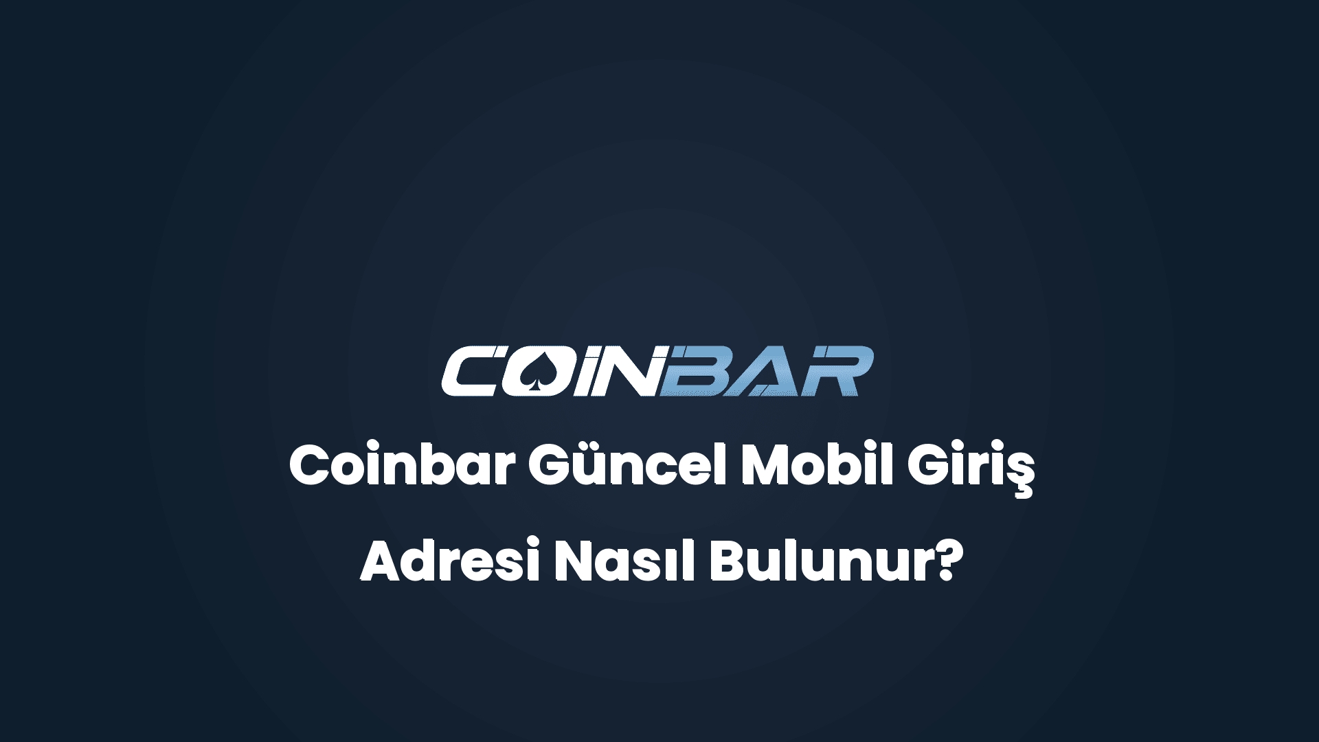 coinbar guncel mobil giris adresi nasil bulunur 32852