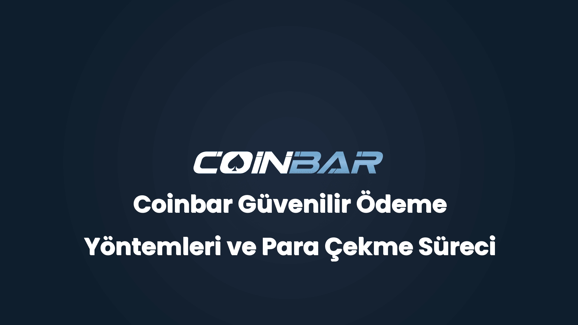 coinbar guvenilir odeme yontemleri ve para cekme sureci 32675