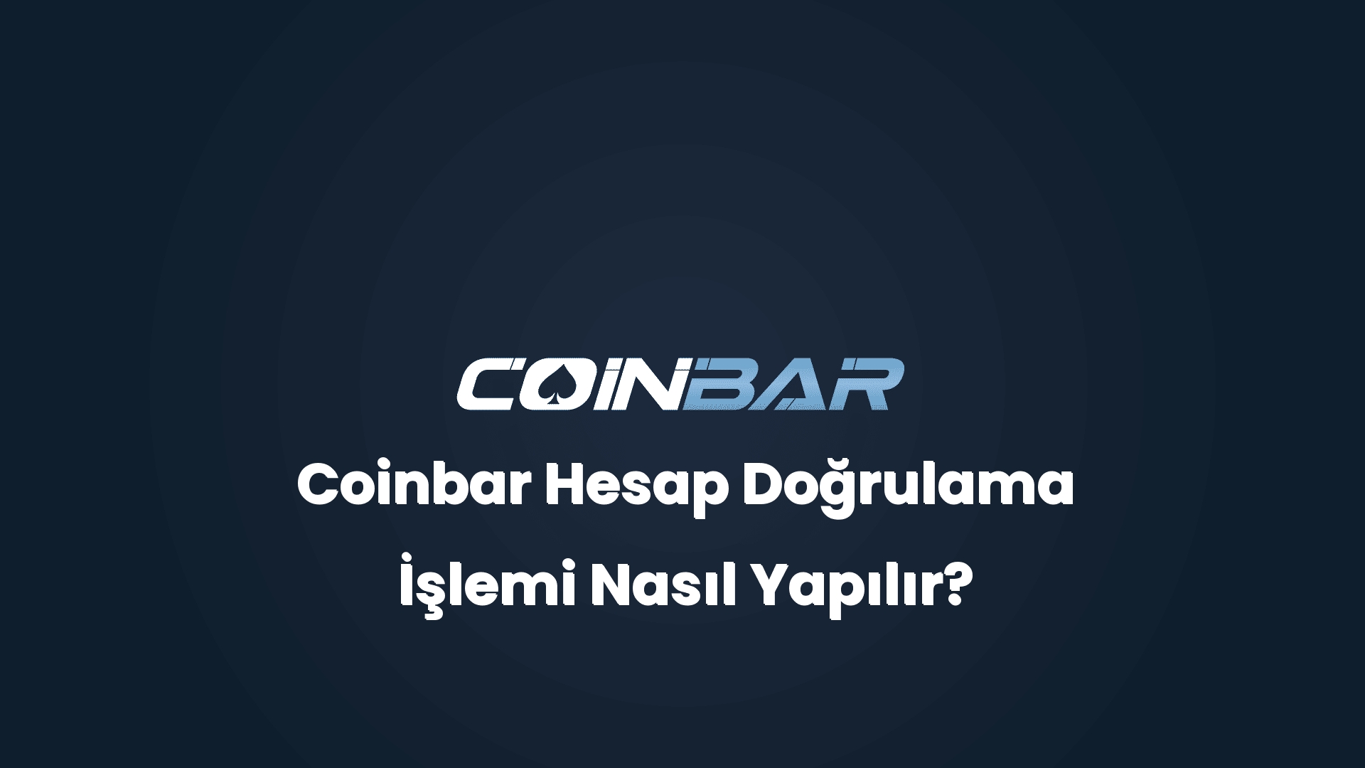 coinbar hesap dogrulama islemi nasil yapilir 32513