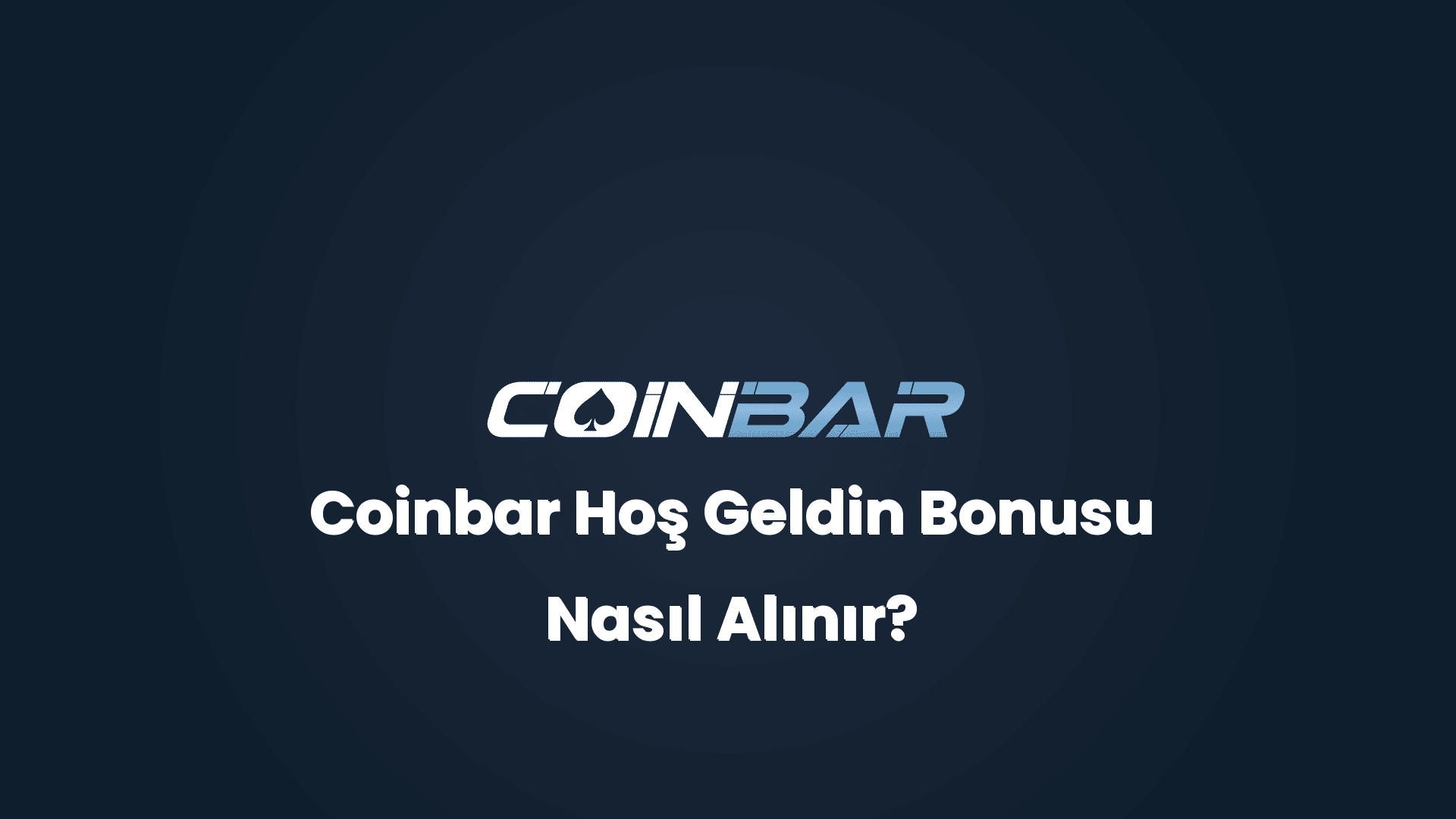 coinbar hos geldin bonusu nasil alinir 32752