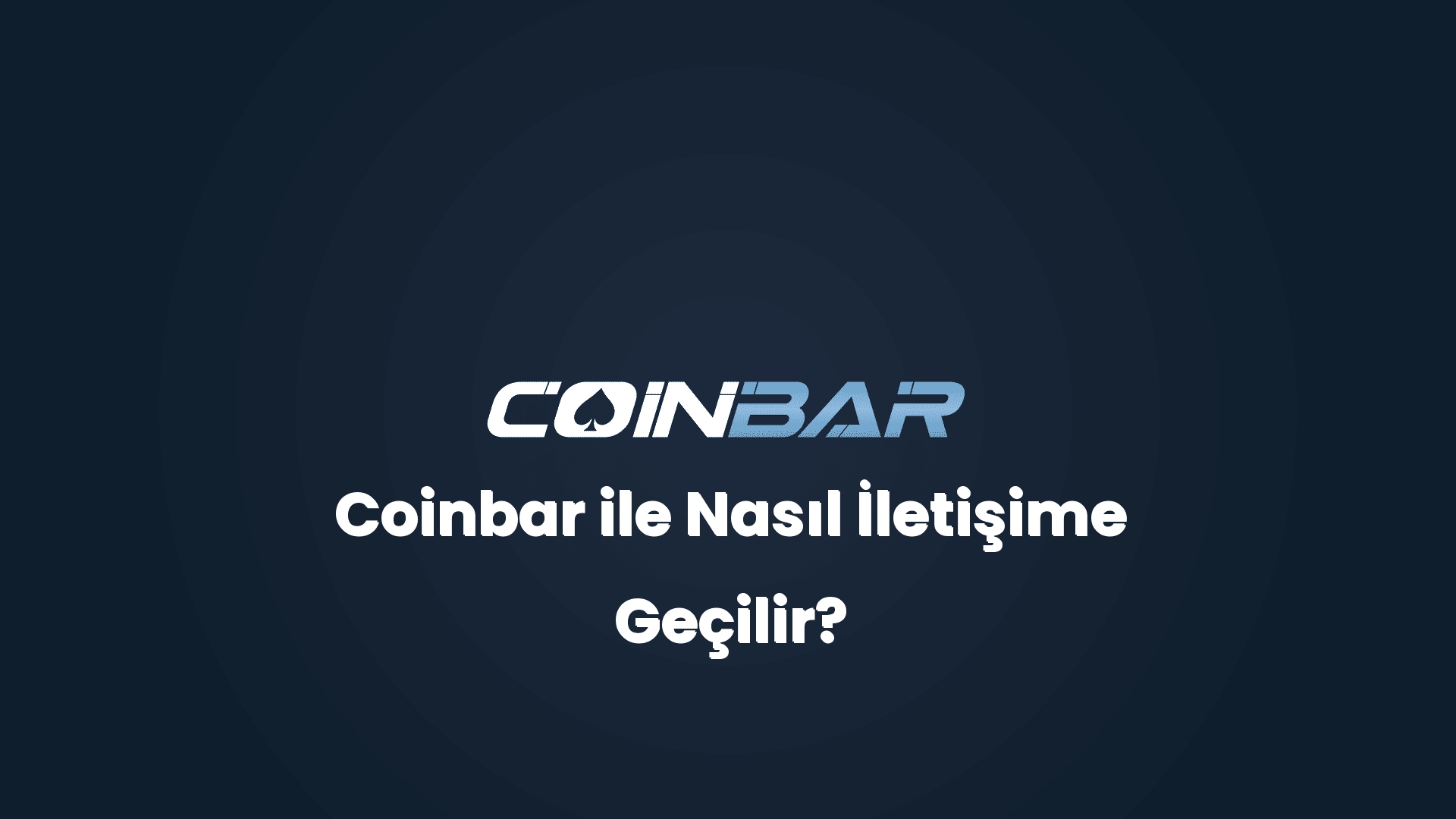coinbar ile nasil iletisime gecilir 32653