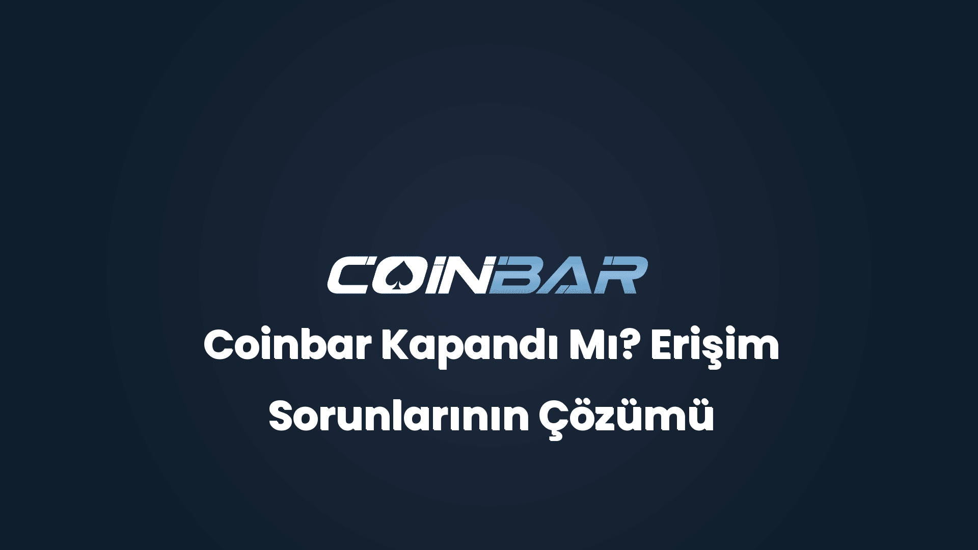 coinbar kapandi mi erisim sorunlarinin cozumu 32781