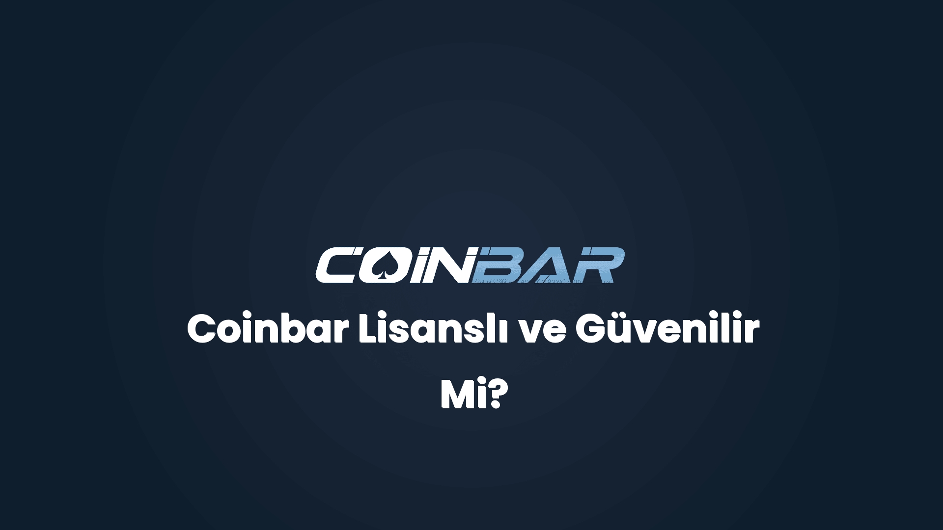 coinbar lisansli ve guvenilir mi 32843