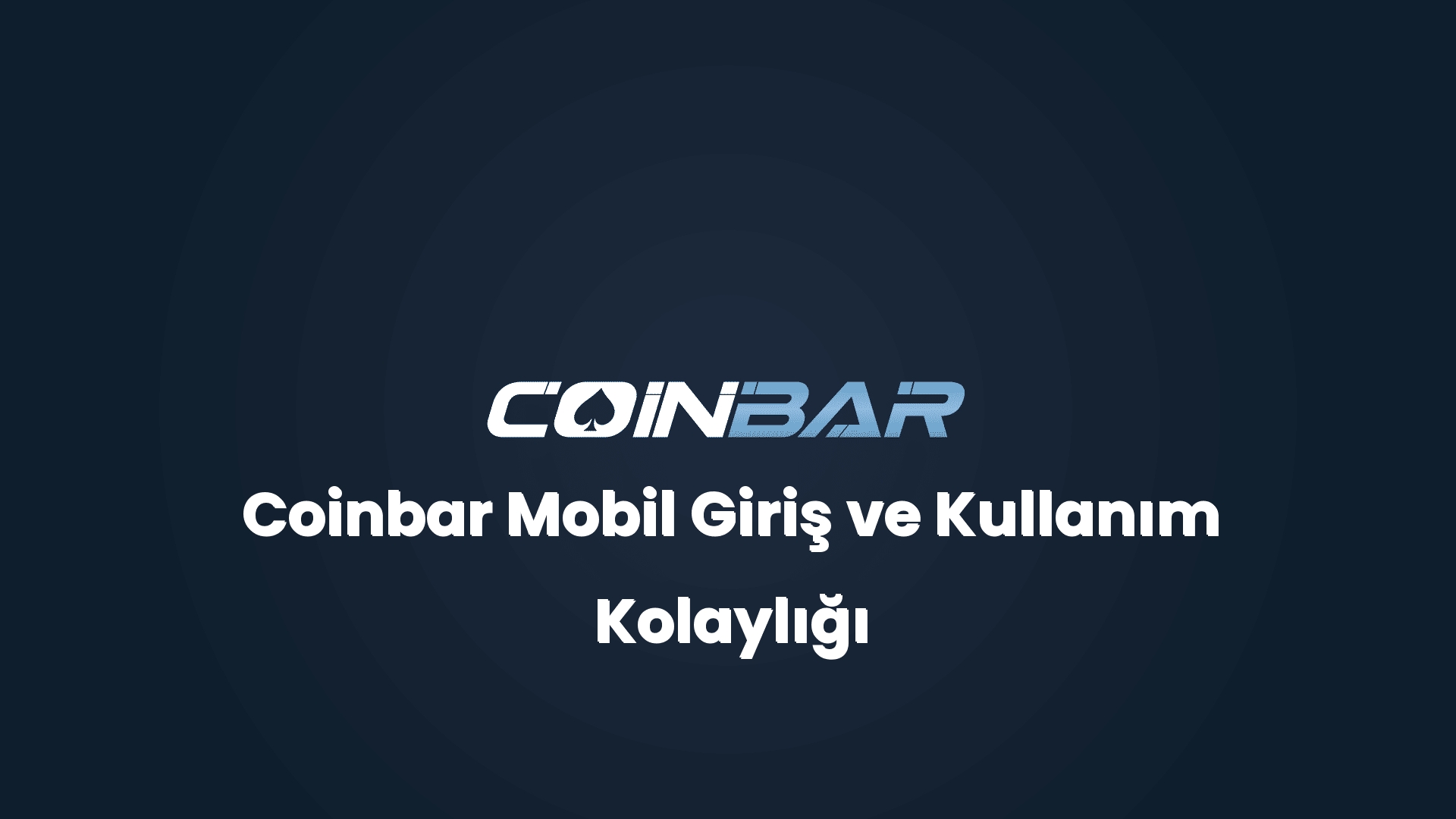 coinbar mobil giris ve kullanim kolayligi 32647