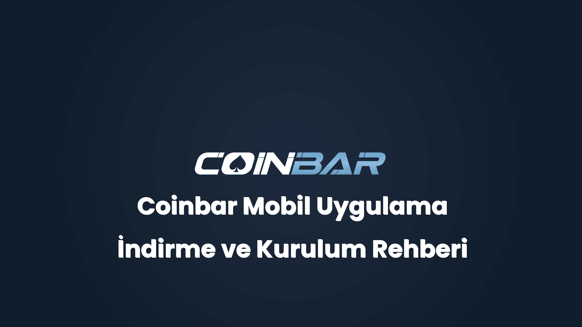 coinbar mobil uygulama indirme ve kurulum rehberi 32496