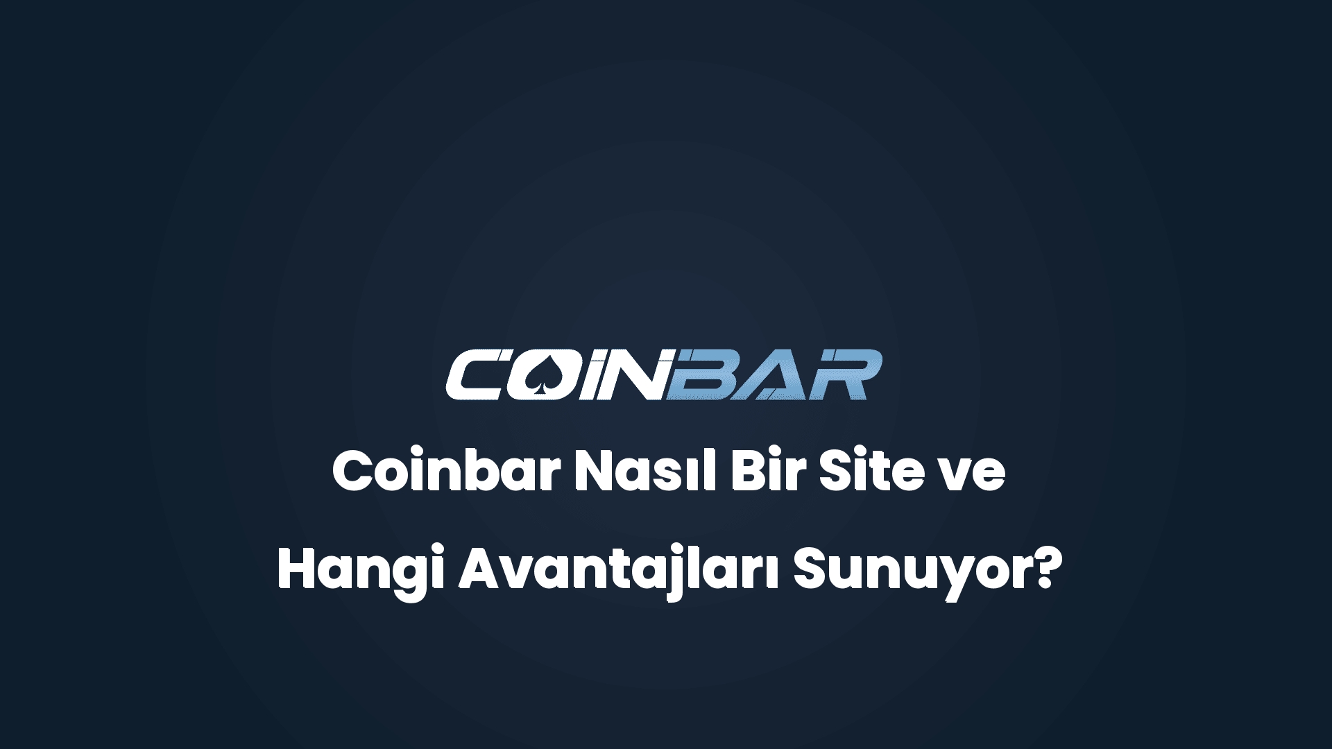 coinbar nasil bir site ve hangi avantajlari sunuyor 32786