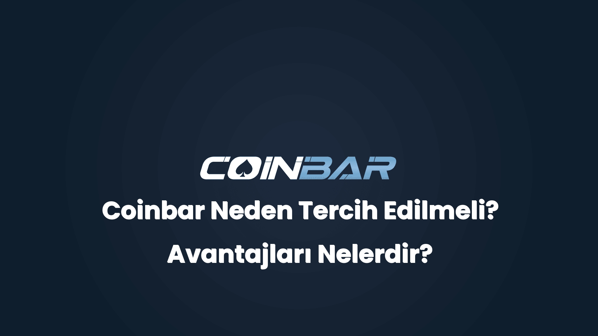 coinbar neden tercih edilmeli avantajlari nelerdir 32799