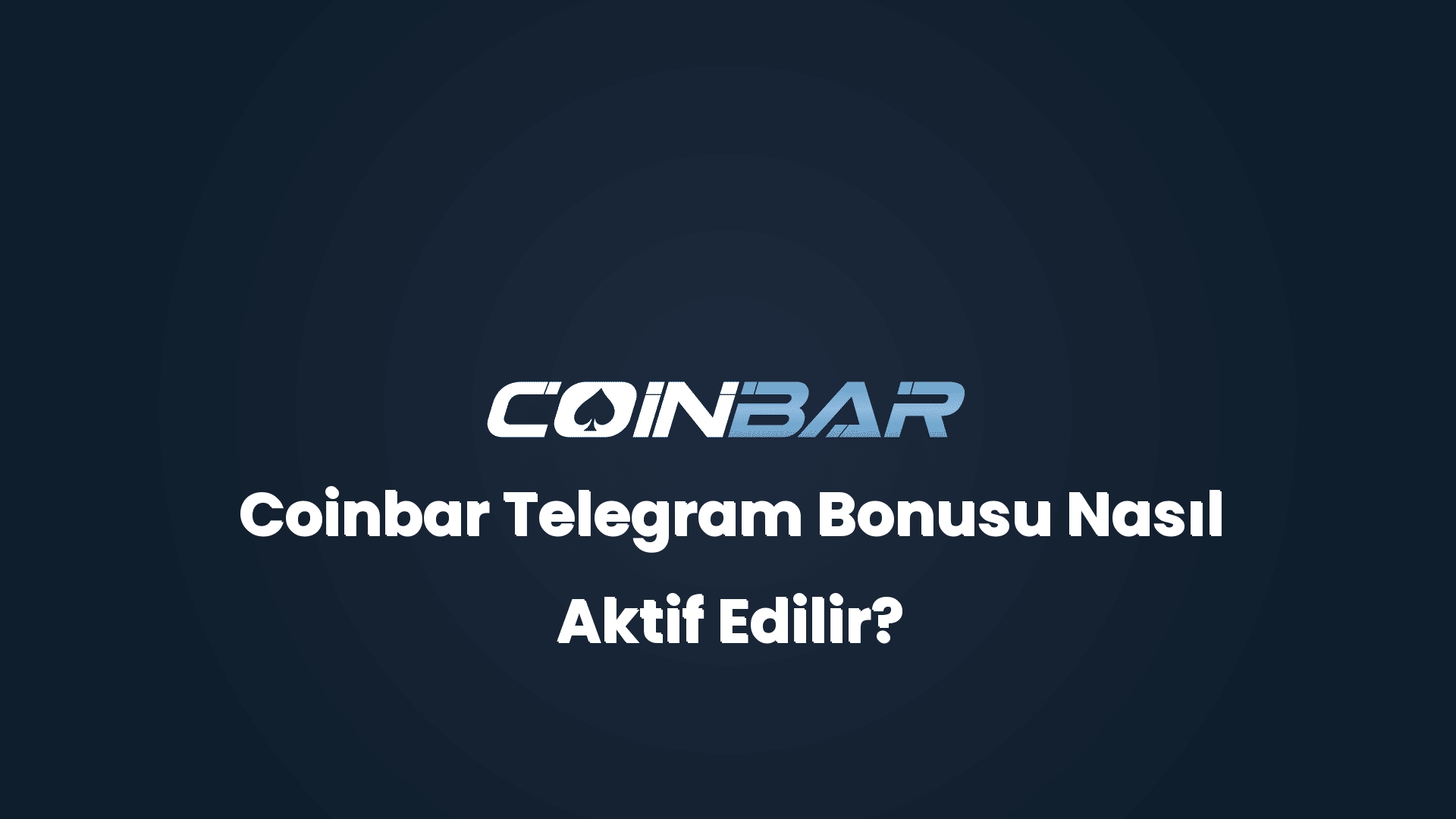 coinbar telegram bonusu nasil aktif edilir 32622