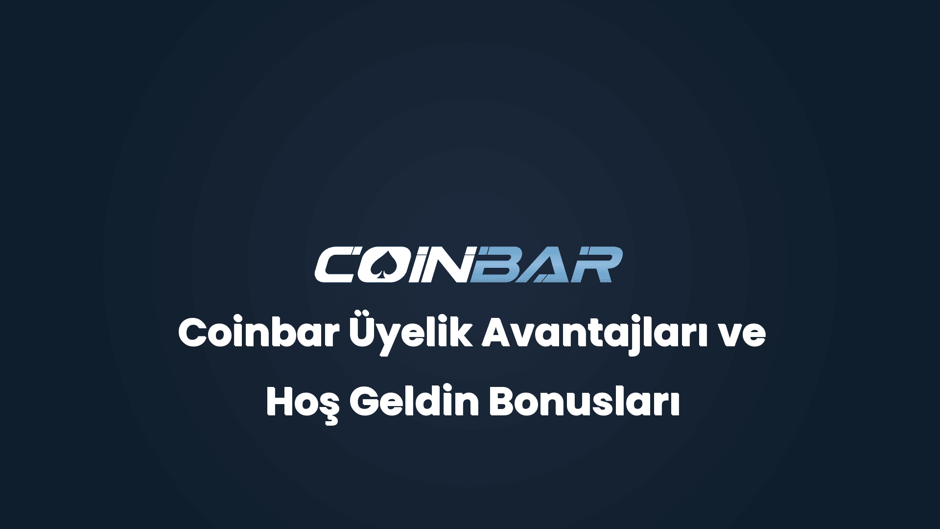 coinbar uyelik avantajlari ve hos geldin bonuslari 32573