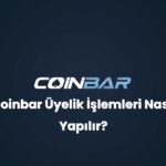 coinbar uyelik islemleri nasil yapilir 32807
