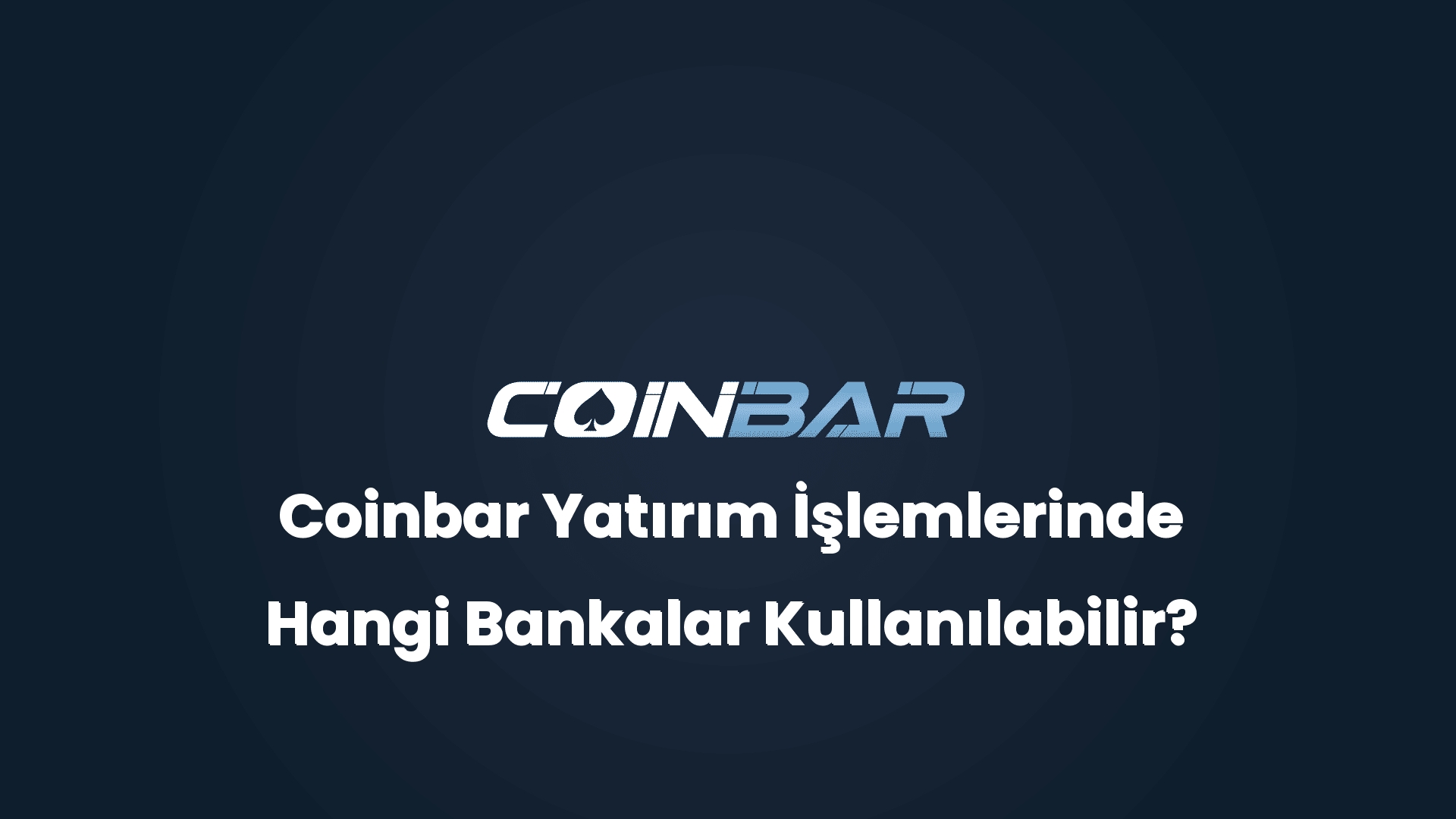 coinbar yatirim islemlerinde hangi bankalar kullanilabilir 32516