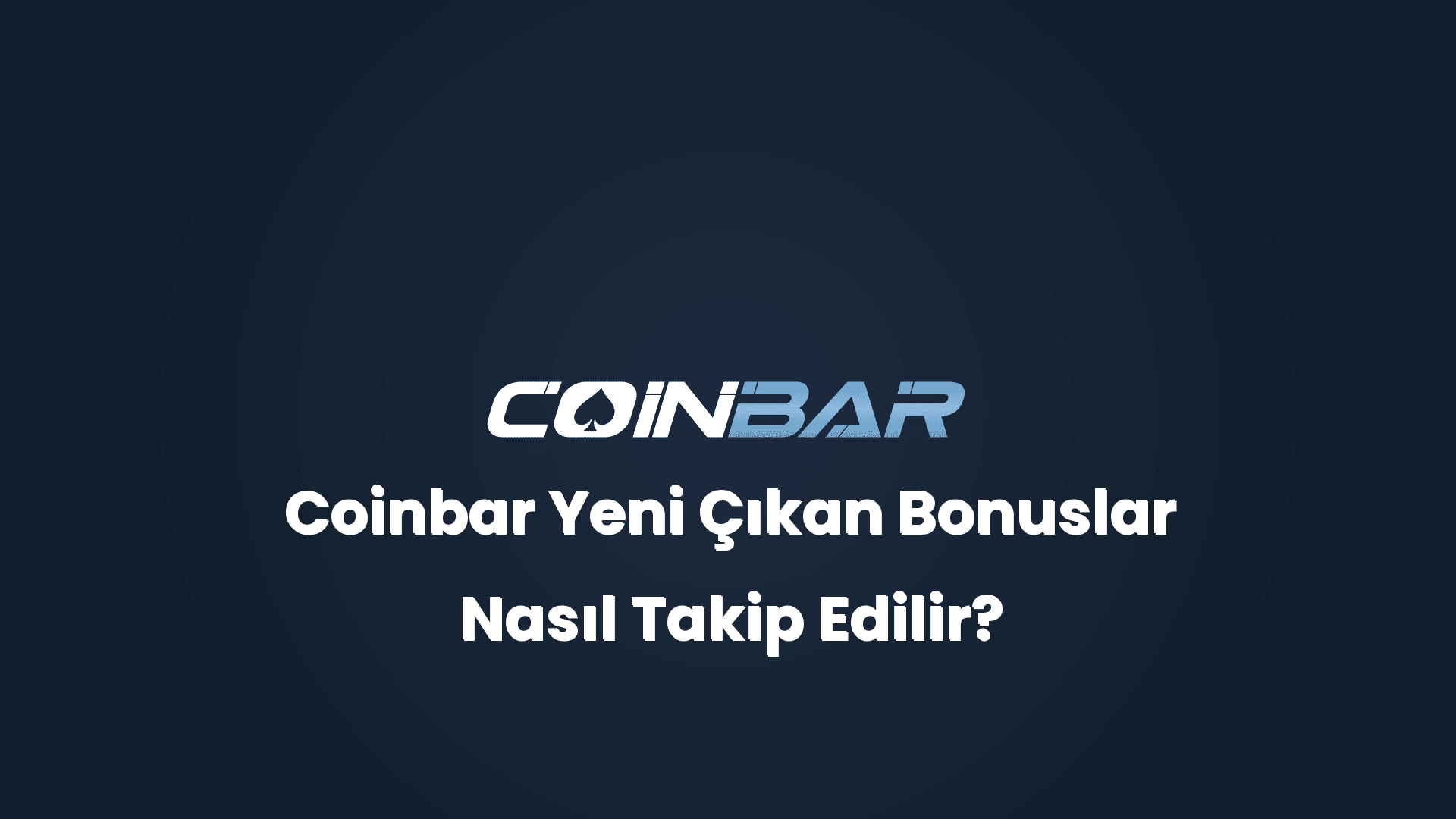 coinbar yeni cikan bonuslar nasil takip edilir 32415