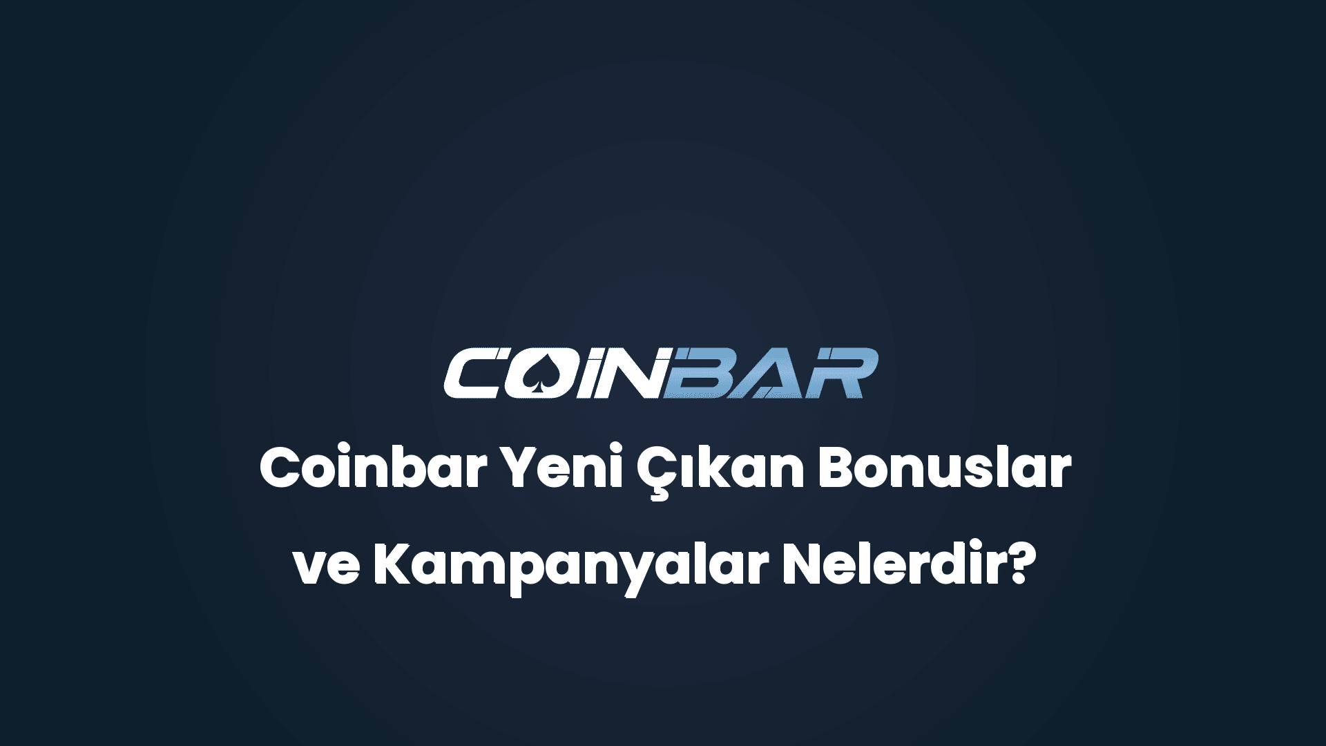 coinbar yeni cikan bonuslar ve kampanyalar nelerdir 32604