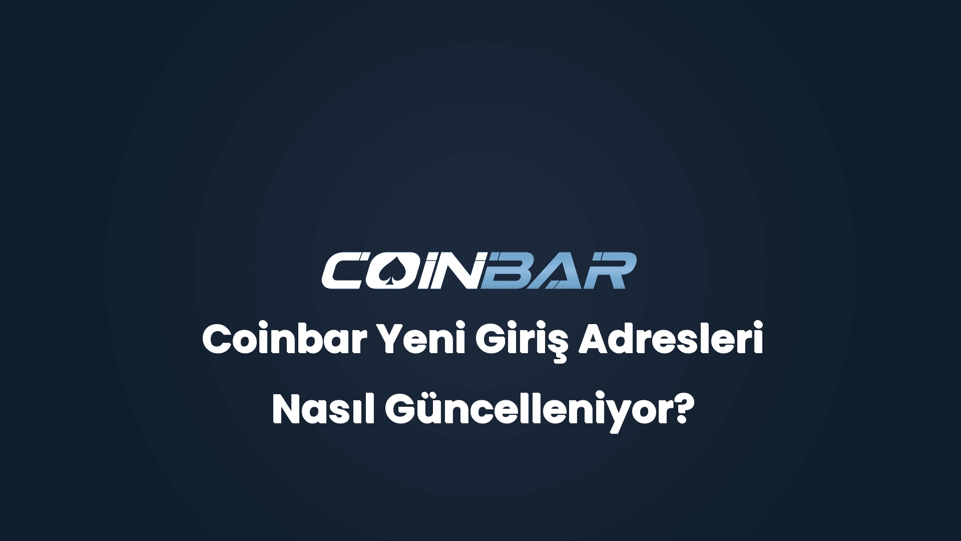 coinbar yeni giris adresleri nasil guncelleniyor 32474