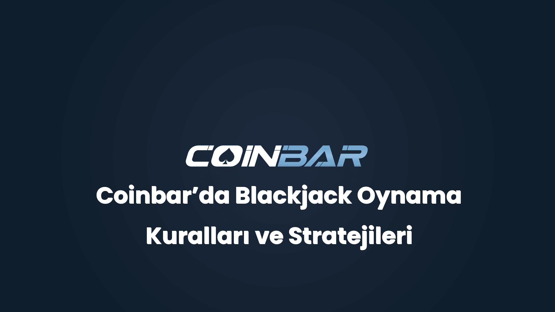 coinbarda blackjack oynama kurallari ve stratejileri 32568