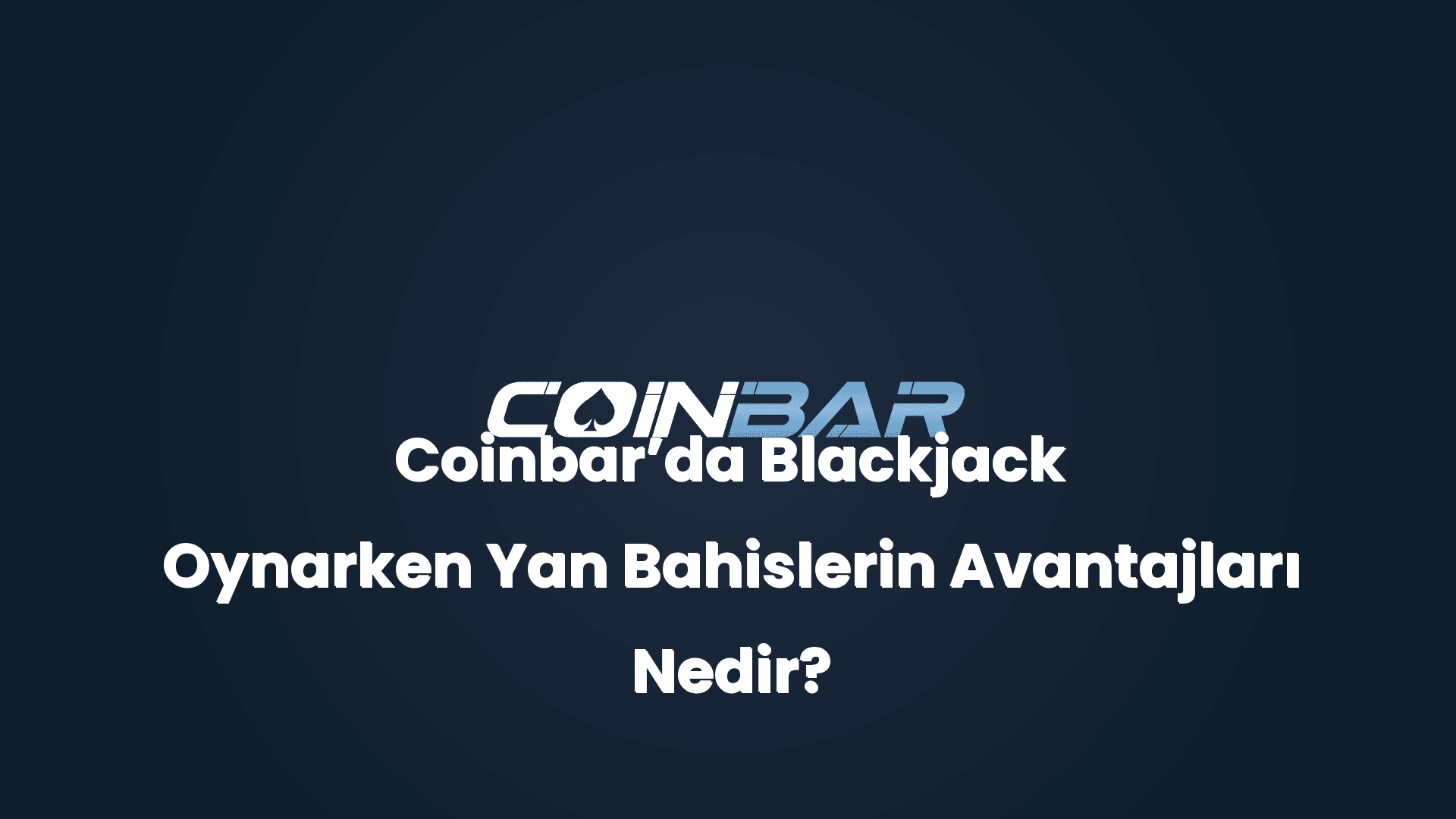 coinbarda blackjack oynarken yan bahislerin avantajlari nedir 32488