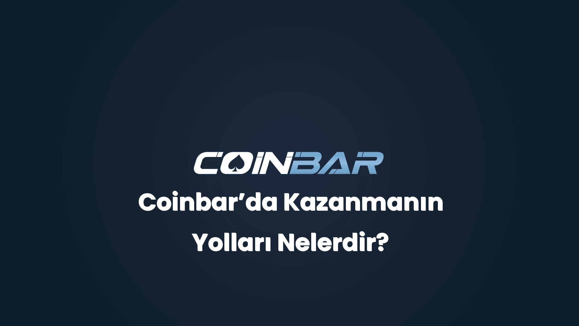coinbarda kazanmanin yollari nelerdir 32663