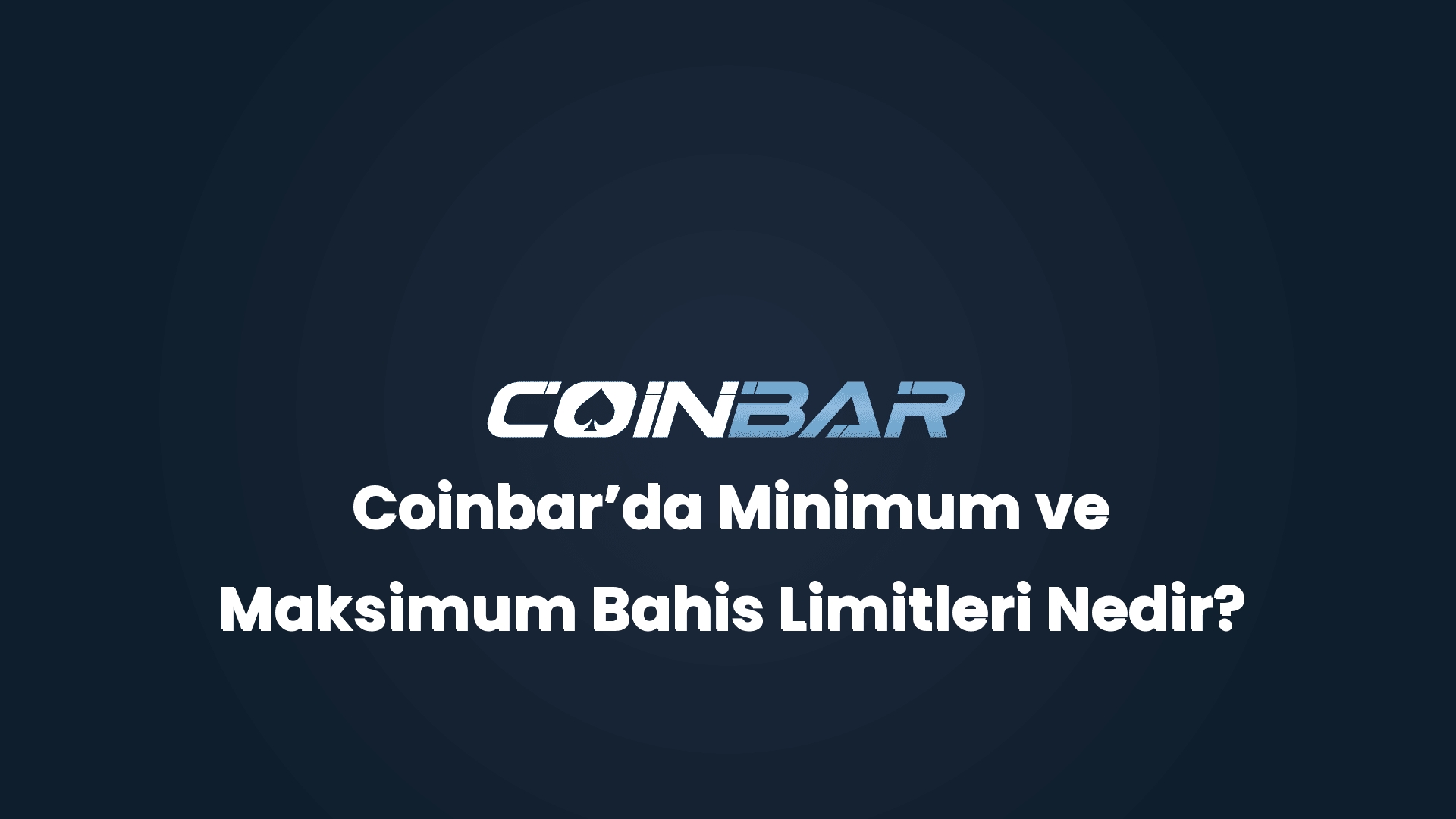 coinbarda minimum ve maksimum bahis limitleri nedir 32631