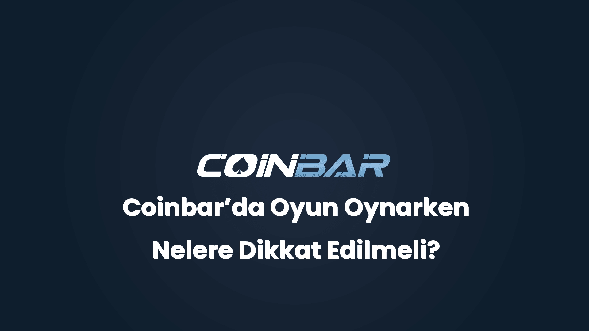 coinbarda oyun oynarken nelere dikkat edilmeli 32517