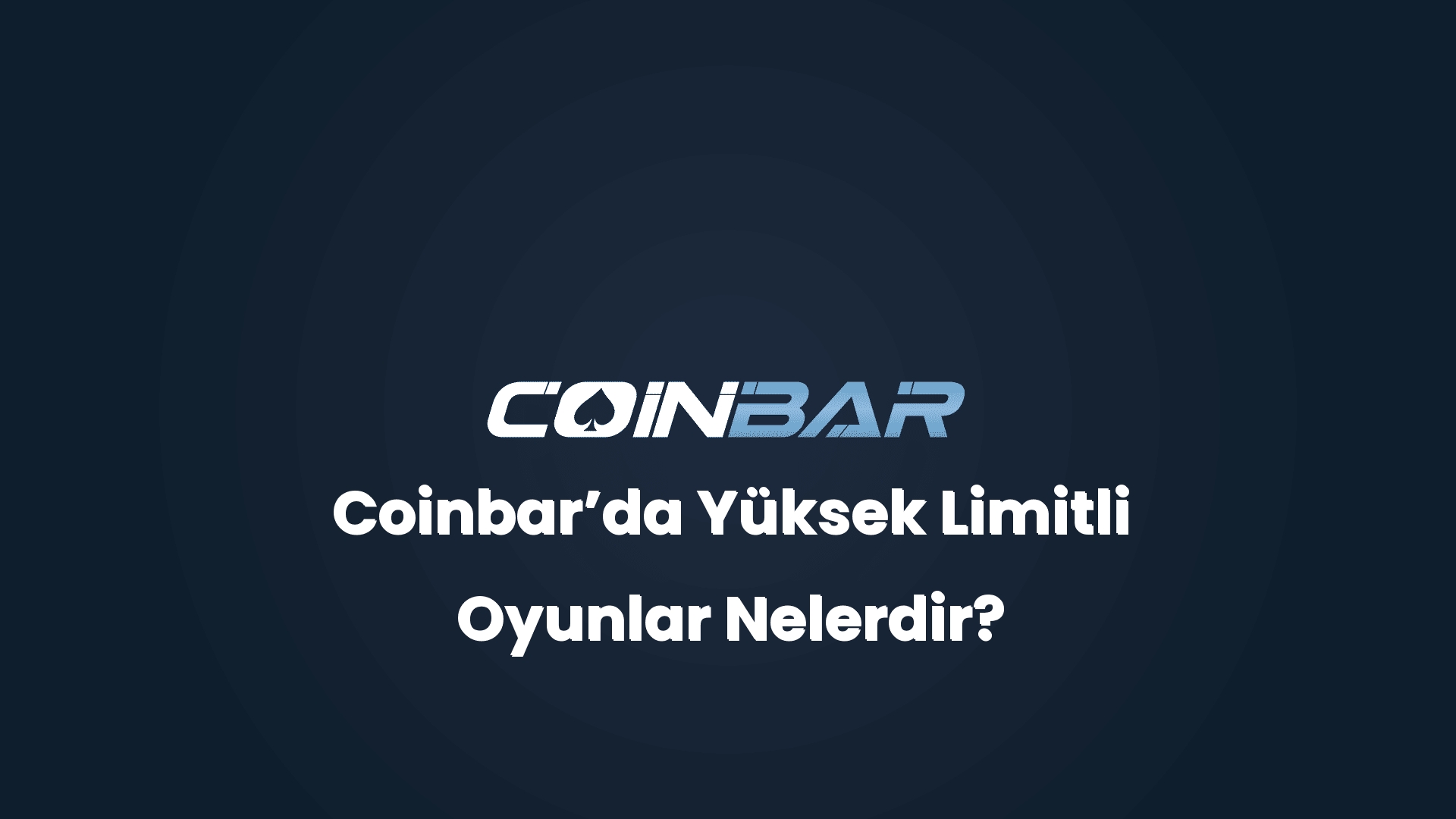 coinbarda yuksek limitli oyunlar nelerdir 32788